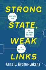 Strong State, Weak Links – Eugenics and the Southern Politics of Welfare