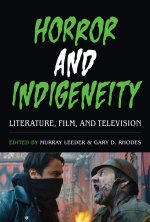 Horror and Indigeneity – Literature, Film, and Television