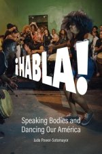Habla! – Speaking Bodies and Dancing Our América