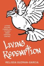 Living Redemption – Latinas Building Evangelical Futures Under Carceral Control