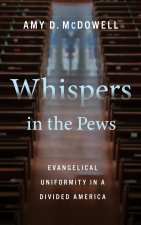 Whispers in the Pews – Evangelical Uniformity in a Divided America