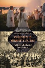 Children in Minority Faiths – Religious Liberty and State Control