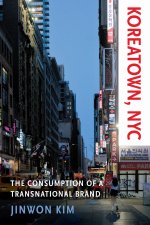 Koreatown, NYC – The Consumption of a Transnational Brand