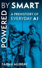 Powered by Smart – A Prehistory of Everyday AI