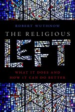 The Religious Left – What It Does and How It Can Do Better