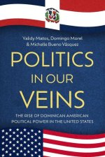 Politics in Our Veins – The Rise of Dominican American Political Power in the United States