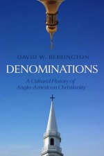 Denominations – A Cultural History of Anglo–American Christianity