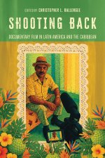 Shooting Back – Documentary Film in Latin America and the Caribbean