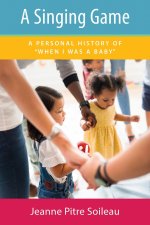 A Singing Game – A Personal History of 