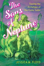 The Sons of Neptune – Tracing the Archetype of the Erotic Sailor