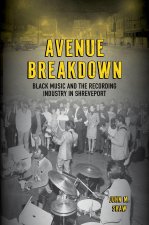 Avenue Breakdown – Black Music and the Recording Industry in Shreveport