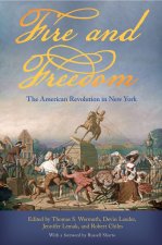 Fire and Freedom – The American Revolution in New York