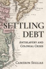 Settling Debt – Antislavery and Colonial Crisis