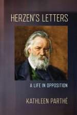 Herzen`s Letters – A Life in Opposition