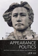 Appearance Politics – Legitimacy Building in Late Imperial and Modern China