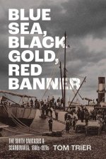 Blue Sea, Black Gold, Red Banner – The South Caucasus and Scandinavia, 1880s–1920s