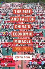 The Rise and Fall of China’s Economic Miracle: 195 0–2030