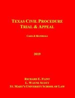 TEXAS CIVIL PROCEDURE:TRIAL+APPEAL,2019