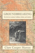 Groundbreaking – Me Life As an Academic Trailblazer, Mother, and Gardener