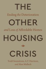 The Other Housing Crisis – Ending the Deterioration and Loss of Affordable Homes