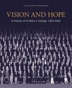 Vision and Hope – A History of St Mark′s College, 1925–2025