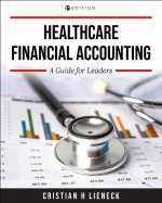 Healthcare Financial Accounting – A Guide for Leaders