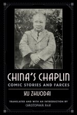 China`s Chaplin – Comic Stories and Farces by Xu Zhuodai