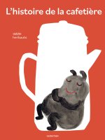 L'histoire de la cafetiè...re