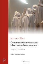 Communautés monastiques interconfessionnelles, lieux d’expériences ecclésiales pour un « œcuménisme spirituel » narratif