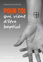 Pour toi qui vient d'être baptisé