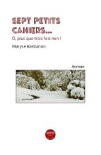 Sept petits cahiers, ô trois fois rien