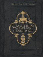Cauchon, ou l'homme qui tua Jeanne d'Arc