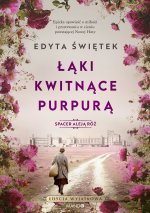 Łąki kwitnące purpurą. Spacer Aleją Róż 2