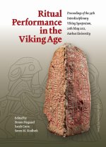 Ritual Performance in the Viking Age – Proceedings of the 39th Interdisciplinary Viking Symposium, 20 Th May 2022, Aarhus University