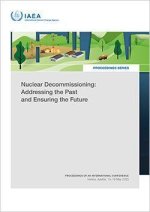 Nuclear Decommissioning – Addressing the Past and Ensuring the Future