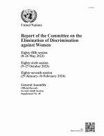 Report of the Committee on the Elimination of Di – Eighty–fifth session (8–26 May 2023), Eighty–sixth session (9–27 October 2023), Eighty–s