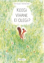 Keegi vihane ei olegi?