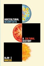 Agricultural Scientists – A Cultural History