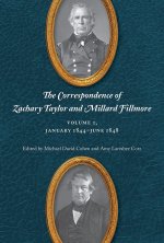 The Correspondence of Zachary Taylor and Millard – Volume 1, January 1844–June 1848