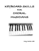 KEYBOARD SKILLS FOR CHORAL MUSICIANS