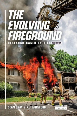 The Evolving Fireground – Research–Based Tactics