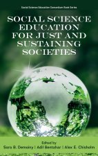 Social Science Education for Just and Sustaining Societies