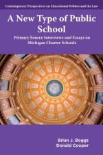A New Type of Public School – Primary Source Interviews and Essays on Michigan Charter Schools