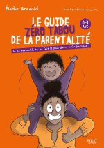 Le Guide zéro tabou de la parentalité 0-3 ans