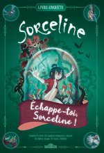 Sorceline - Escape Book - Échappe-toi, Sorceline !