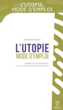 L' utopie, mode d'emploi