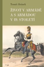 Život v armádě a s armádou v 19. století