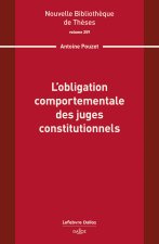 L'obligation comportementale des juges constitutionnels. Volume 259