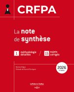 CRFPA 2026 - La note de synthèse - 1 méthodologie détaillée / 15 sujets corrigés
