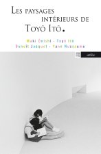 Les Paysages intérieurs de Toyo Ito